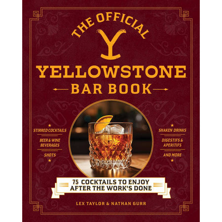 The Official Yellowstone Bar Book: 75 Cocktails to Enjoy after the Work's DoneÂ