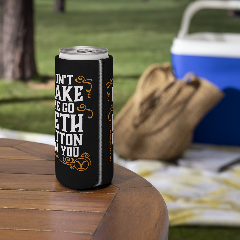 Yellowstone Don't Make Me Go Beth Dutton On You Can Cooler