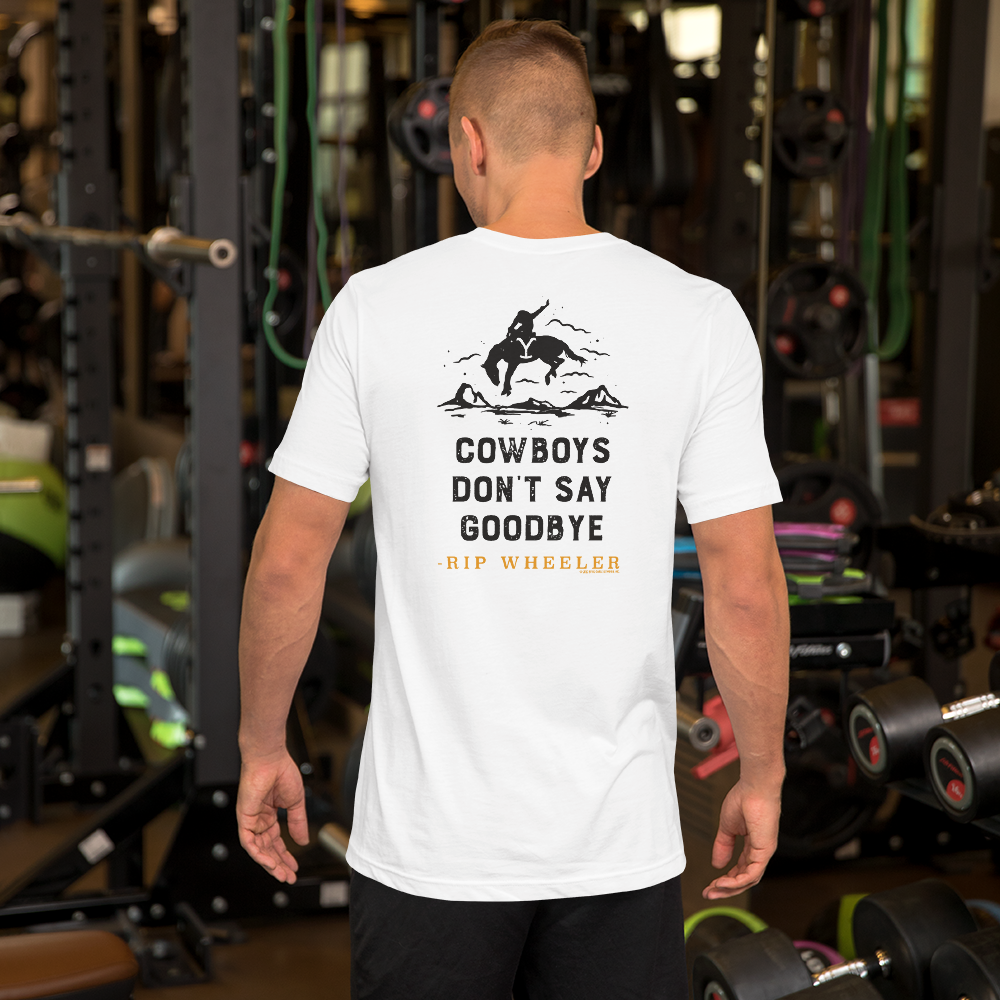 Yellowstone Cowboys Don't Say Goodbye Adult Short Sleeve T-Shirt