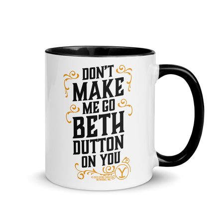 Yellowstone Don't Make Me Go Beth Dutton On You Mug