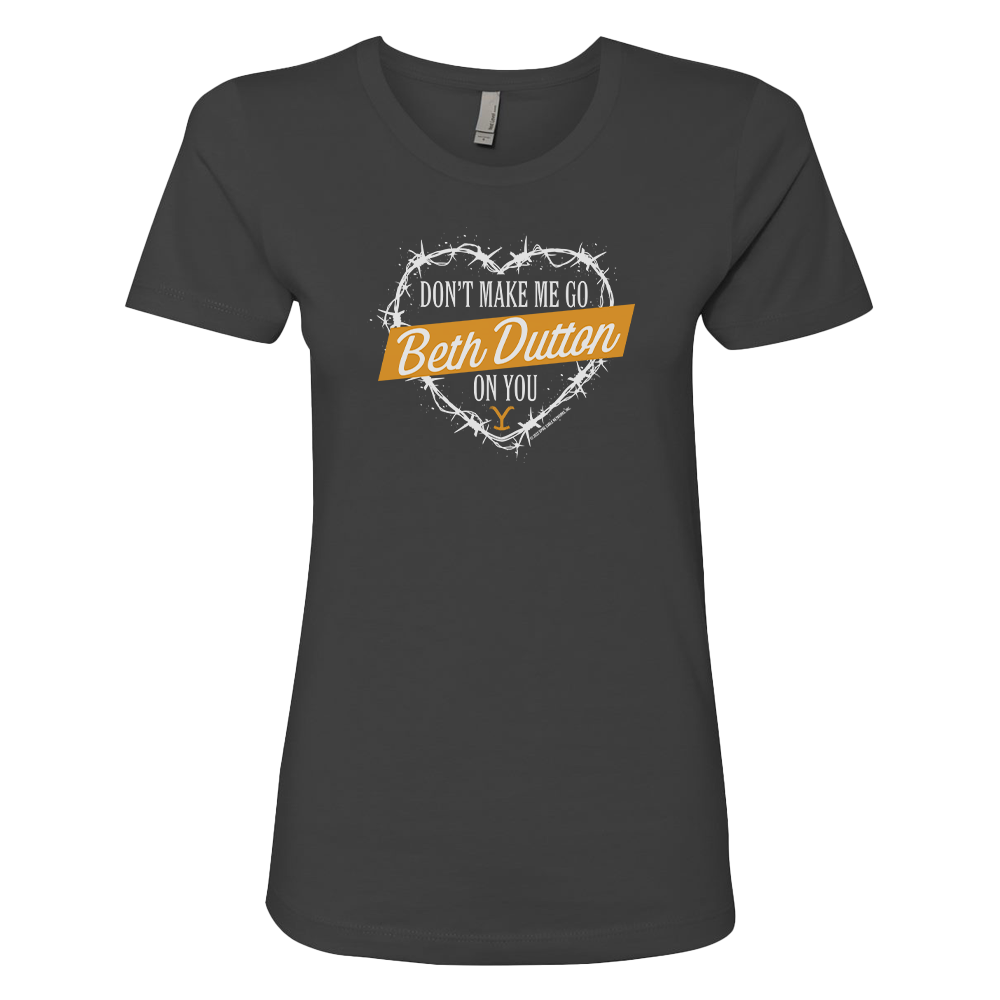 Yellowstone Don't Make Me Go Beth Dutton On You Heart Women's Short Sl