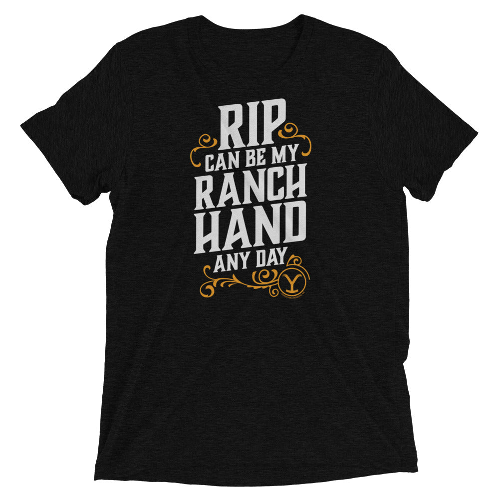 Yellowstone Rip Can Be My Ranch Hand Any Day Unisex Tri Blend T Shirt