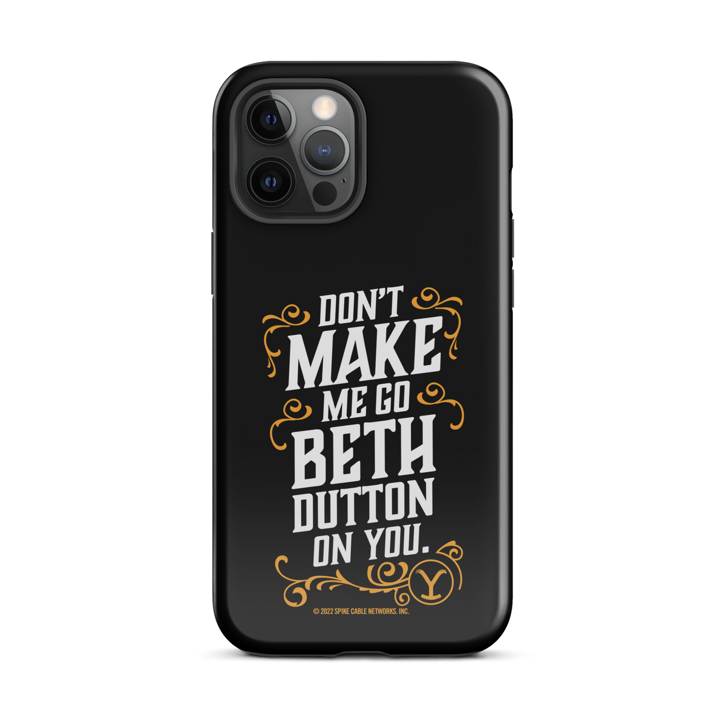 Yellowstone Don't Make Me Go Beth Dutton On You Tough Phone Case - iPhone