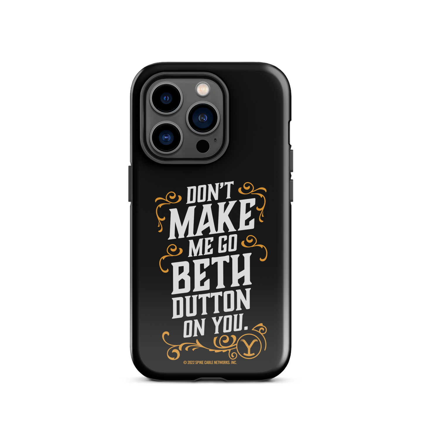 Yellowstone Don't Make Me Go Beth Dutton On You Tough Phone Case - iPhone