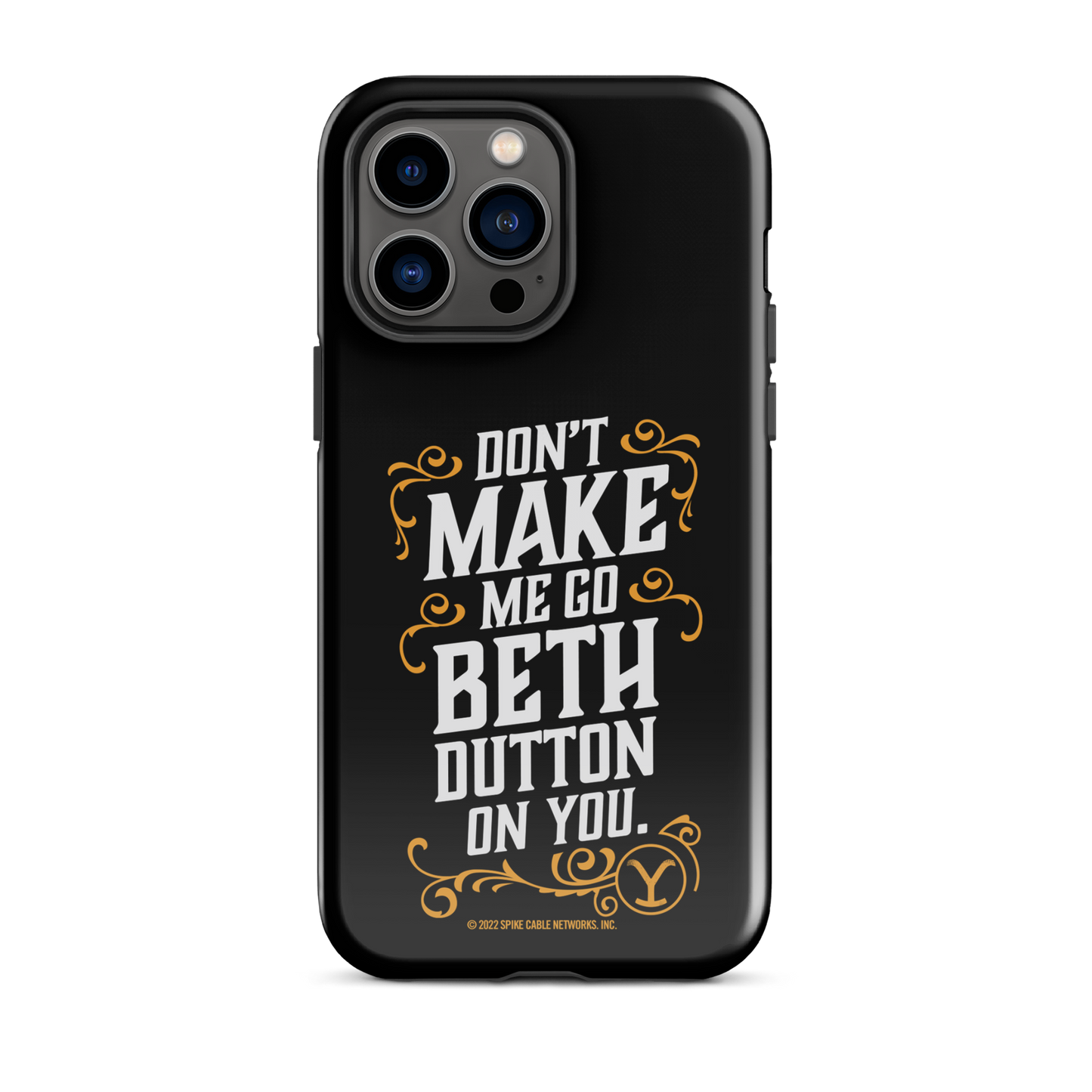 Yellowstone Don't Make Me Go Beth Dutton On You Tough Phone Case - iPhone