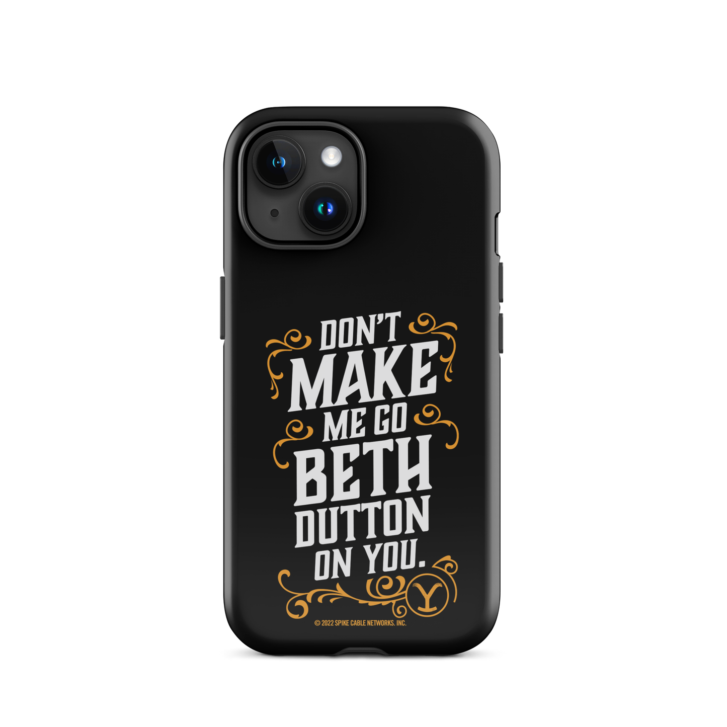 Yellowstone Don't Make Me Go Beth Dutton On You Tough Phone Case - iPhone