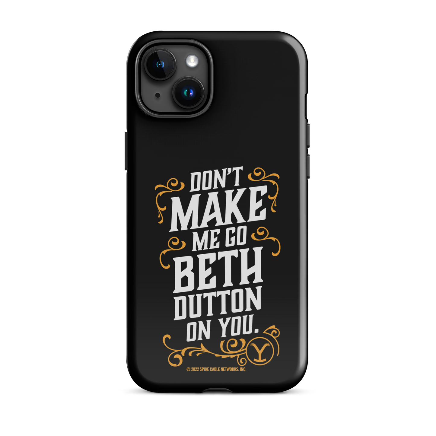 Yellowstone Don't Make Me Go Beth Dutton On You Tough Phone Case - iPhone