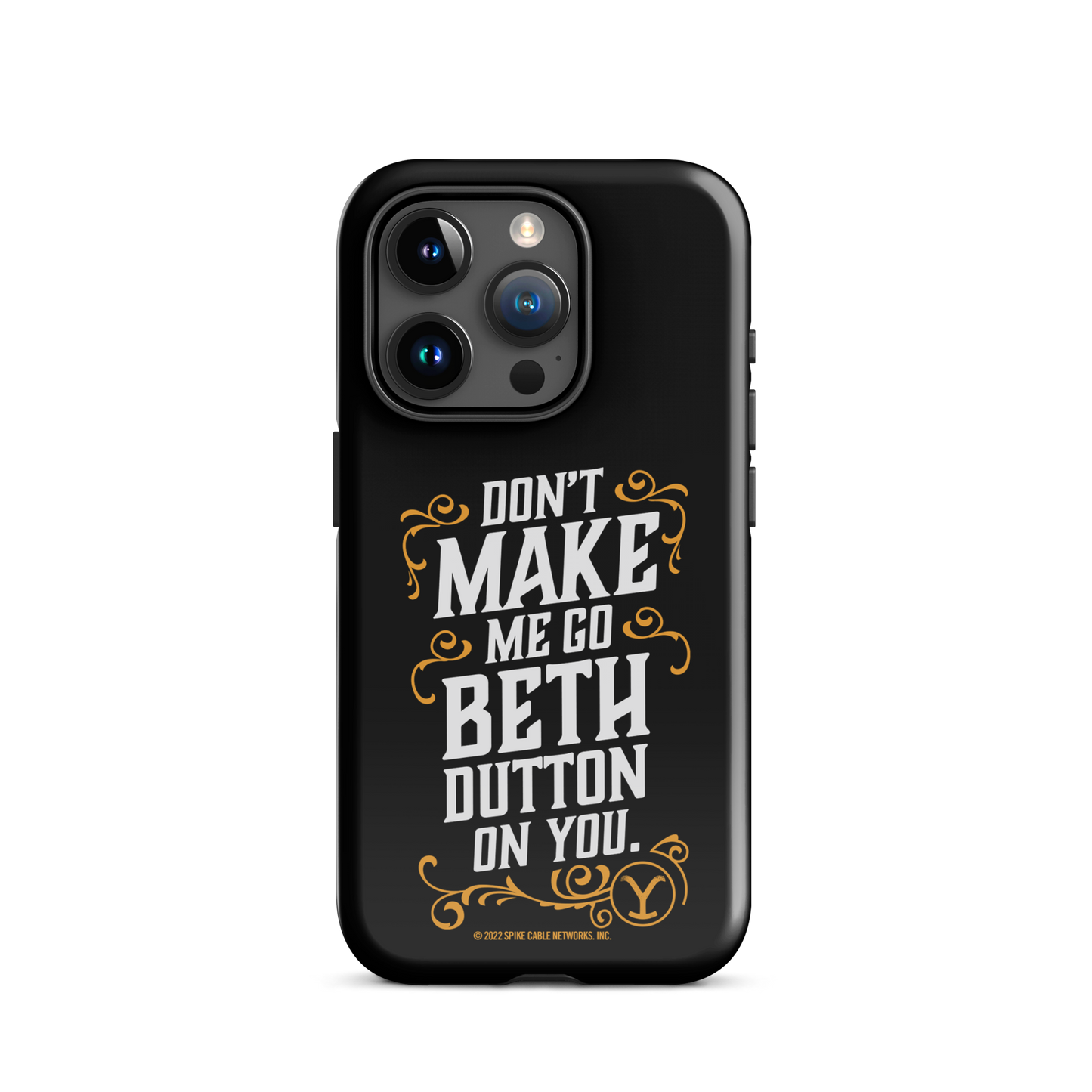 Yellowstone Don't Make Me Go Beth Dutton On You Tough Phone Case - iPhone