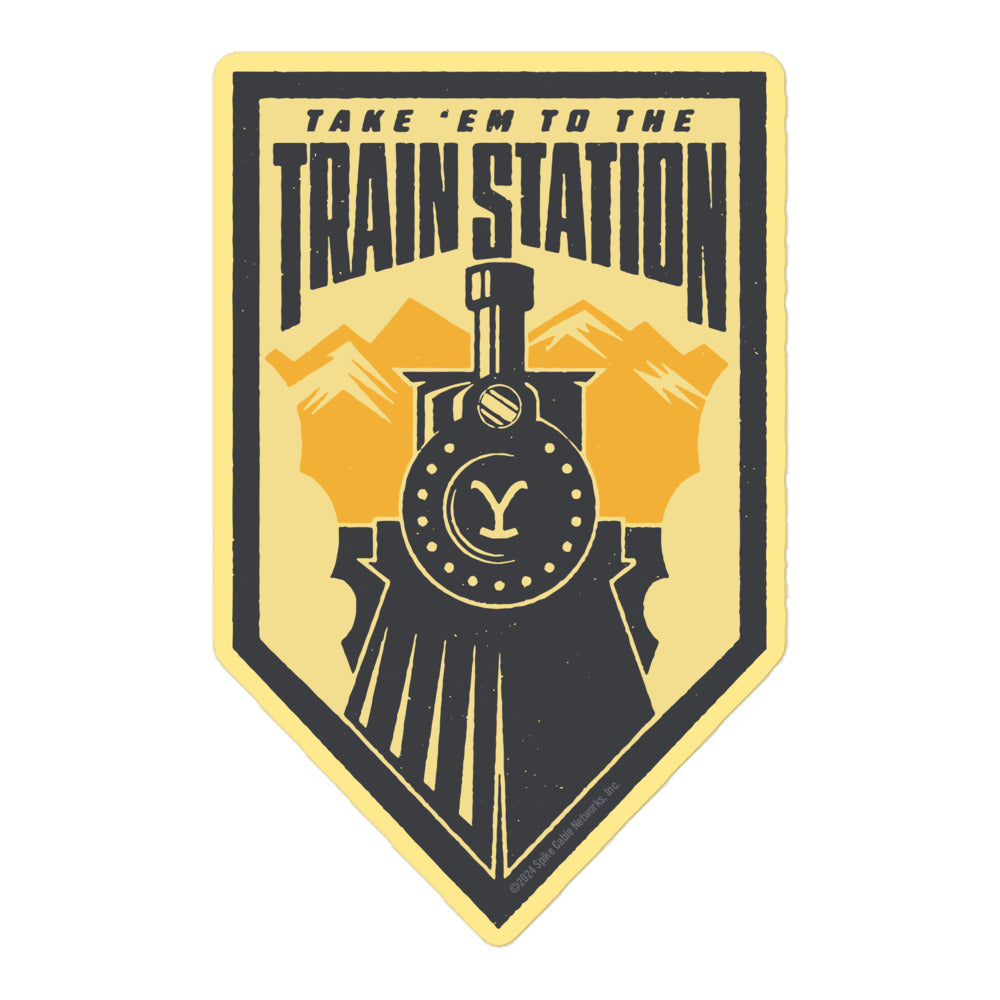 Yellowstone Take 'Em To The Train Station Badge Sticker