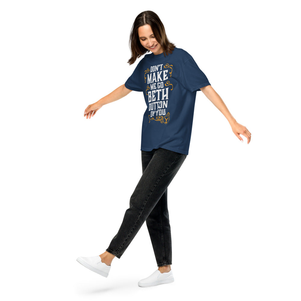 Yellowstone Don't Make Me Go Beth Dutton On You Unisex Comfort Colors T-Shirt Navy