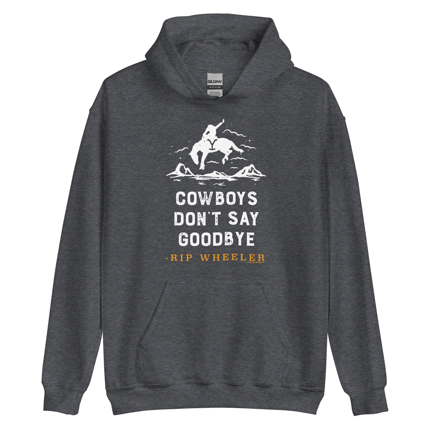 Yellowstone Cowboys Don't Say Goodbye Hooded Sweatshirt