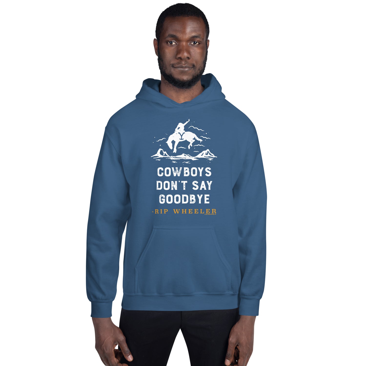 Yellowstone Cowboys Don't Say Goodbye Hooded Sweatshirt