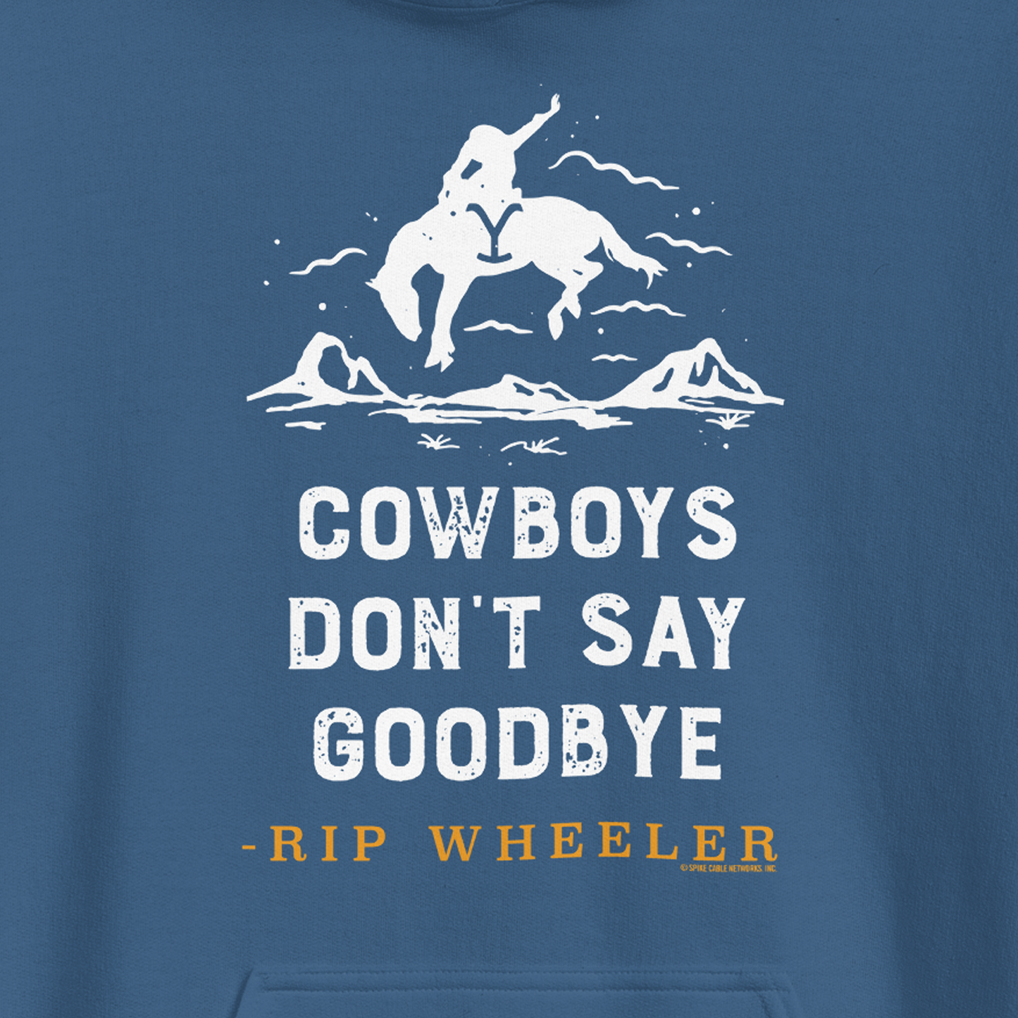 Yellowstone Cowboys Don't Say Goodbye Hooded Sweatshirt