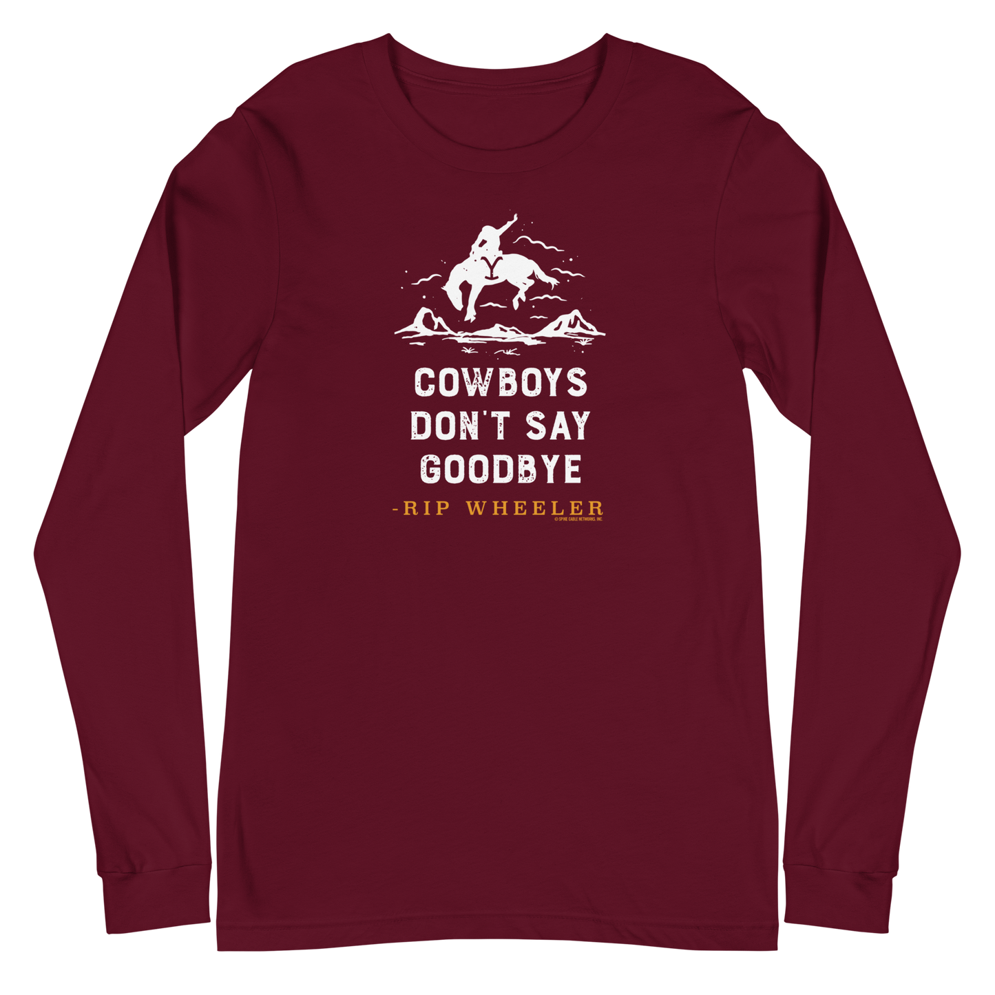 Yellowstone Cowboys Don't Say Goodbye Unisex Long Sleeve T-Shirt