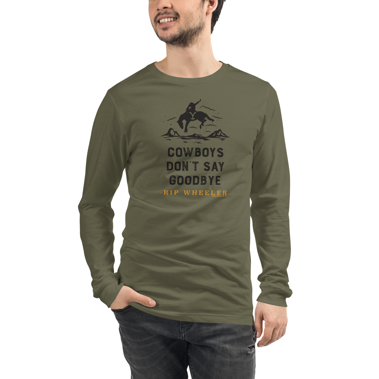 Yellowstone Cowboys Don't Say Goodbye Unisex Long Sleeve T-Shirt