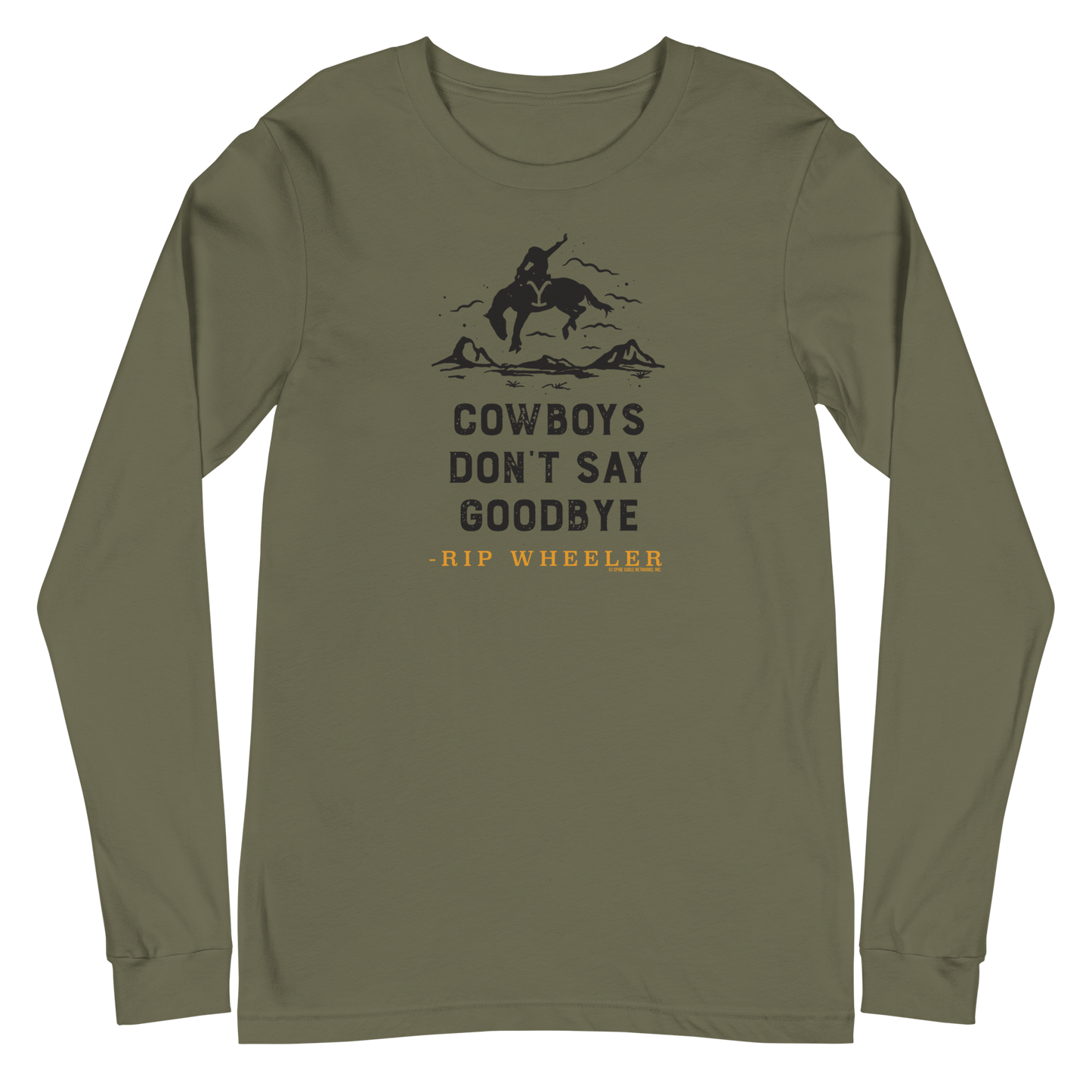 Yellowstone Cowboys Don't Say Goodbye Unisex Long Sleeve T-Shirt