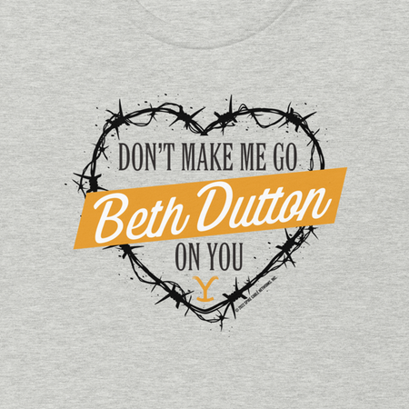 Yellowstone Don't Make Me Go Beth Dutton On You Heart Adult Short Sleeve T-Shirt