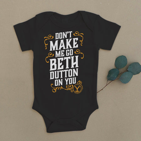 Yellowstone Beth Dutton Quote Baby Bodysuit