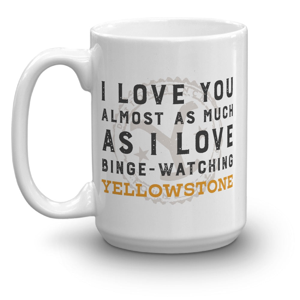 Yellowstone I Love You Almost As Much White Mug