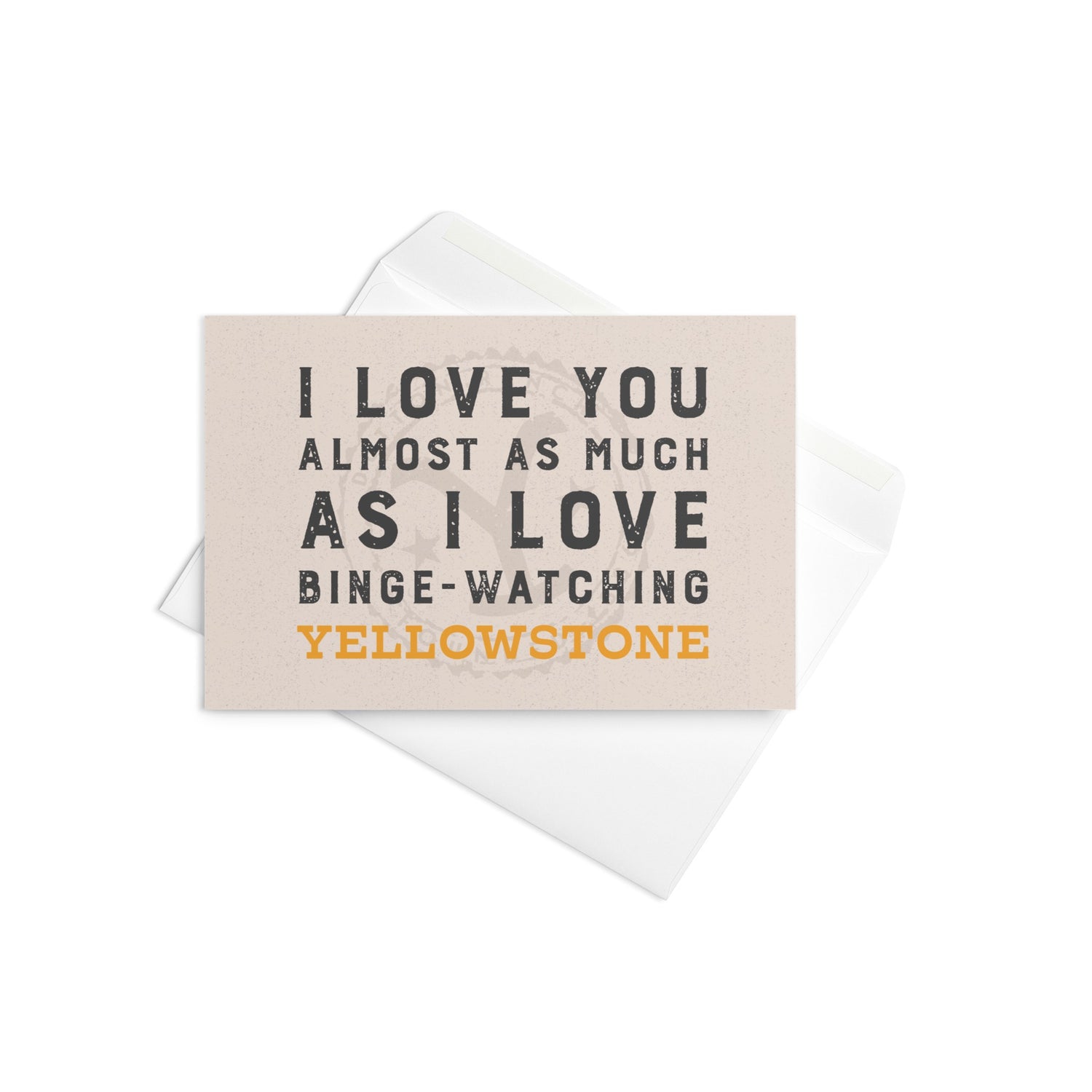 Yellowstone I Love You Almost As Much Greeting Card