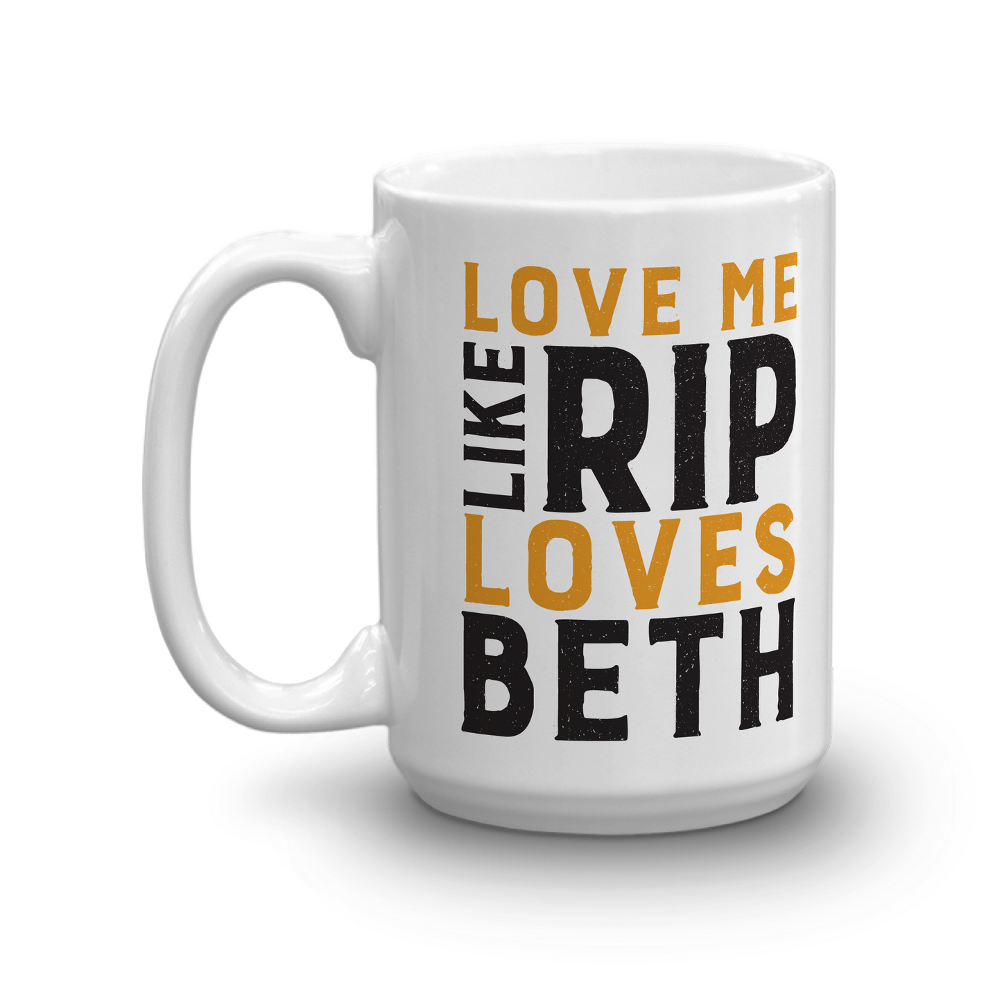 Yellowstone Love Me Like Rip Loves Beth White Mug