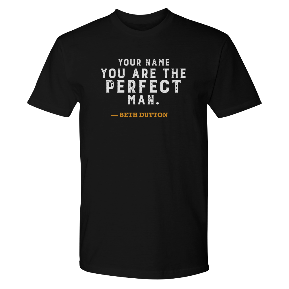 Yellowstone You Are the Perfect Man Personalized Adult Short Sleeve T-Shirt