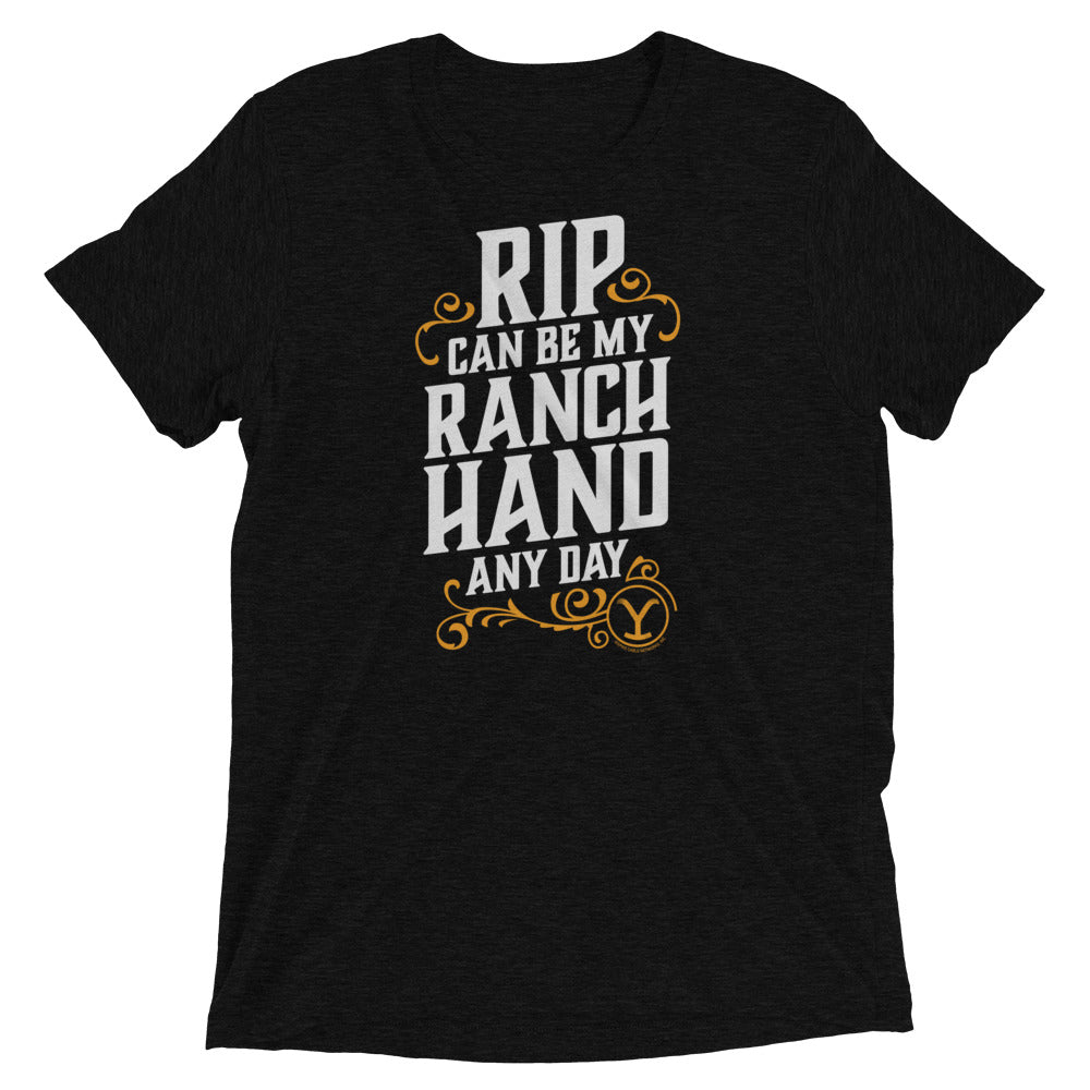 Yellowstone RIP Can Be My Ranch Hand Any Day Unisex Tri-Blend T