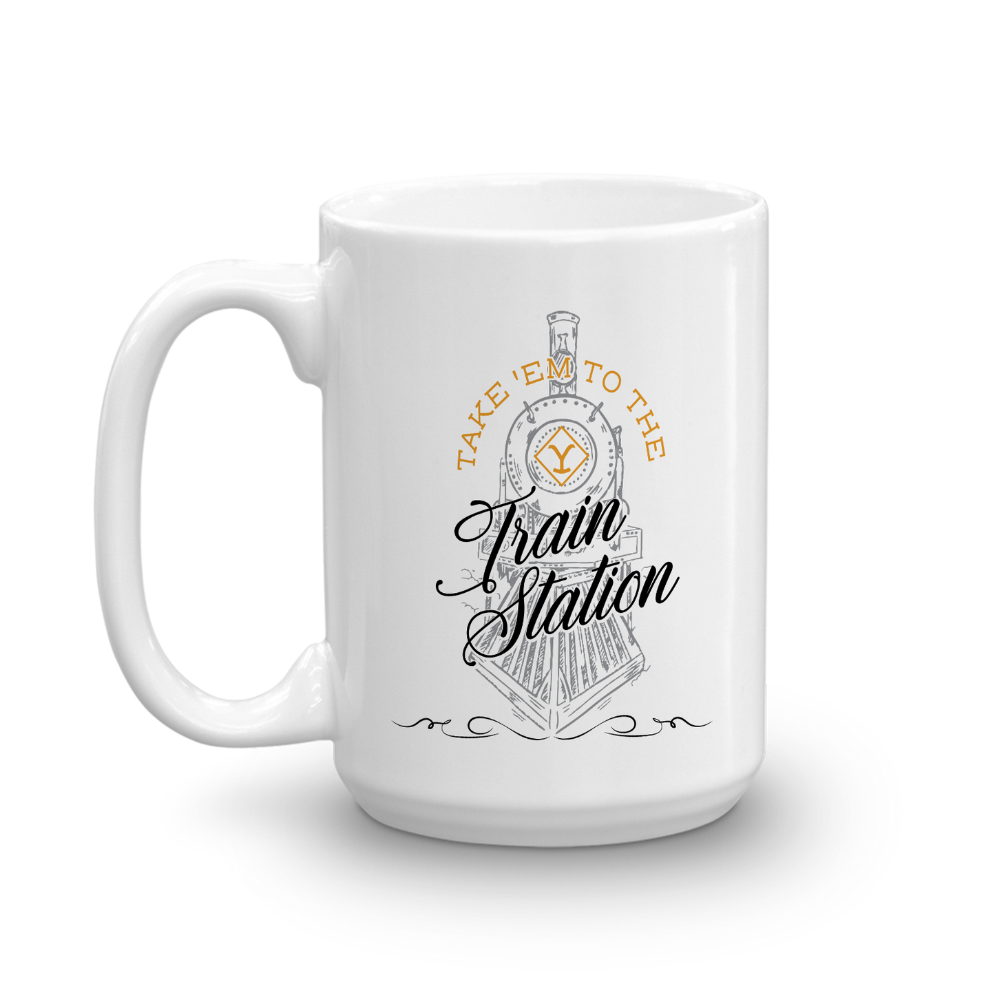 Yellowstone Take 'Em To The Train Station White Mug