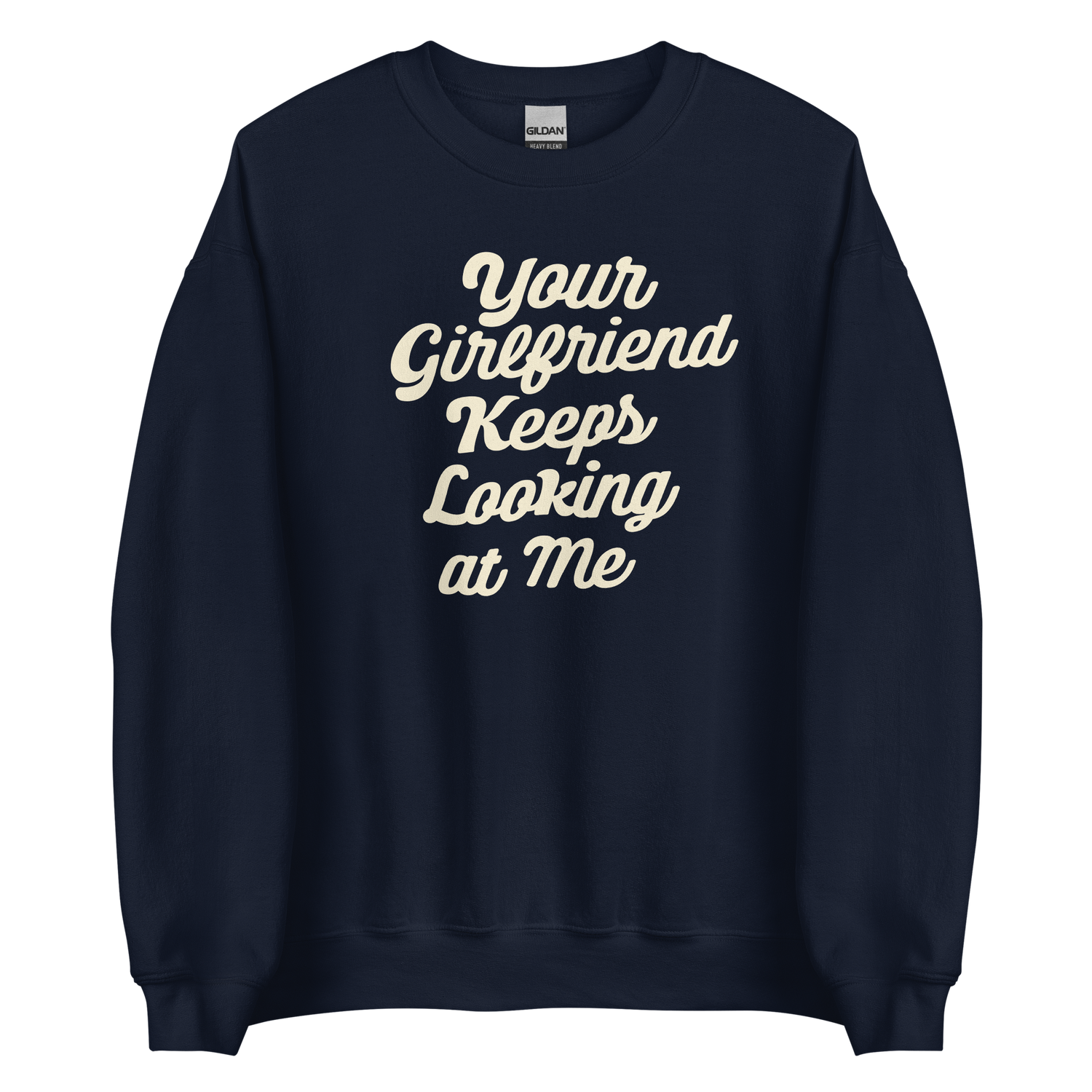 Yellowstone Your Girlfriend Keeps Looking At Me Fleece Crewneck Sweatshirt