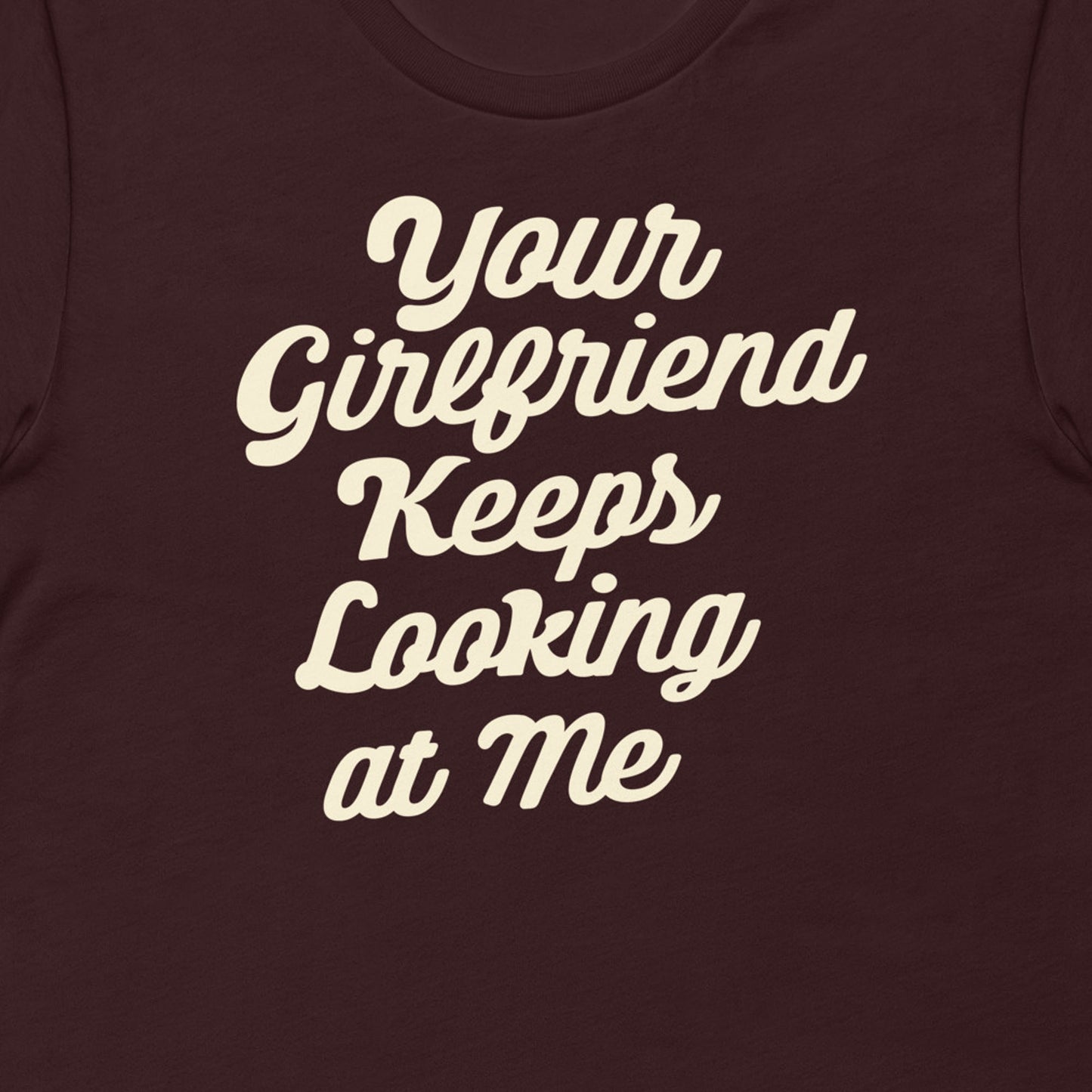 Yellowstone Your Girlfriend Keeps Looking At Me Unisex Premium T-Shirt